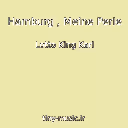 کاور آهنگ Hamburg , Meine Perle از Lotto King Karl
