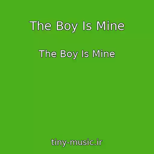 کاور آهنگ The Boy Is Mine از The Boy Is Mine