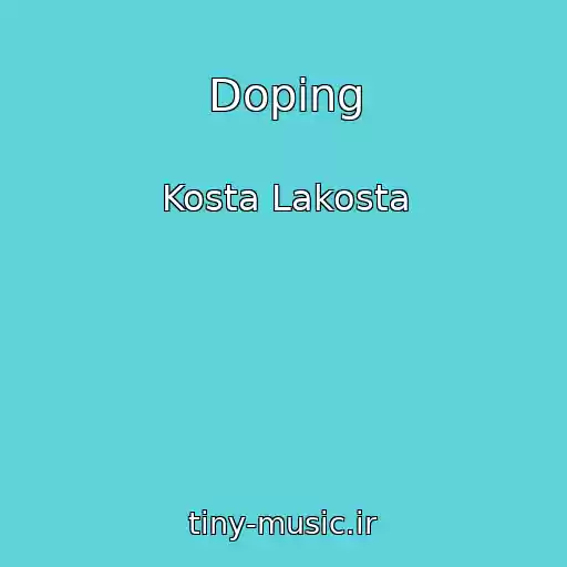 کاور آهنگ Doping از Kosta Lakosta