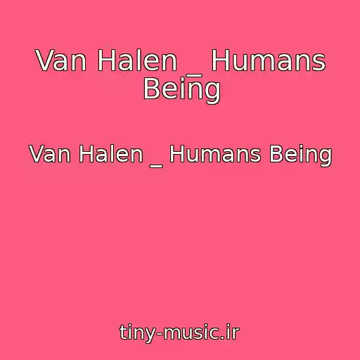 کاور آهنگ Van Halen _ Humans Being از Van Halen _ Humans Being