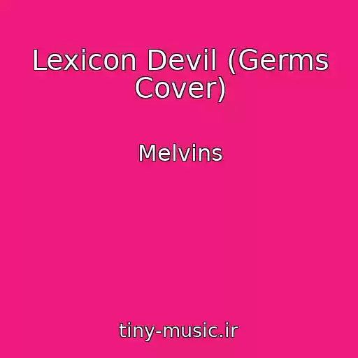 کاور آهنگ Lexicon Devil (Germs Cover) از Melvins