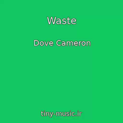 کاور آهنگ Waste از Dove Cameron