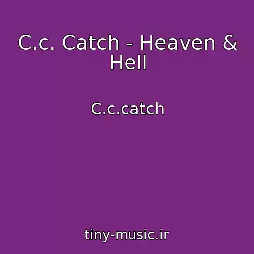 کاور آهنگ C.c. Catch - Heaven & Hell از C.c.catch