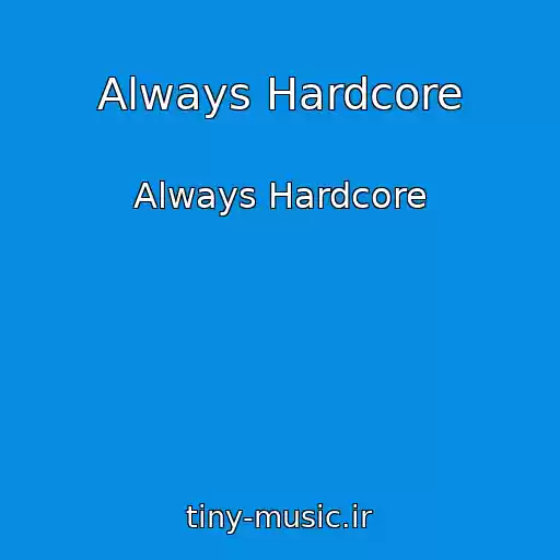 کاور آهنگ Always Hardcore از Always Hardcore