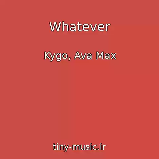 کاور آهنگ Whatever از Kygo, Ava Max