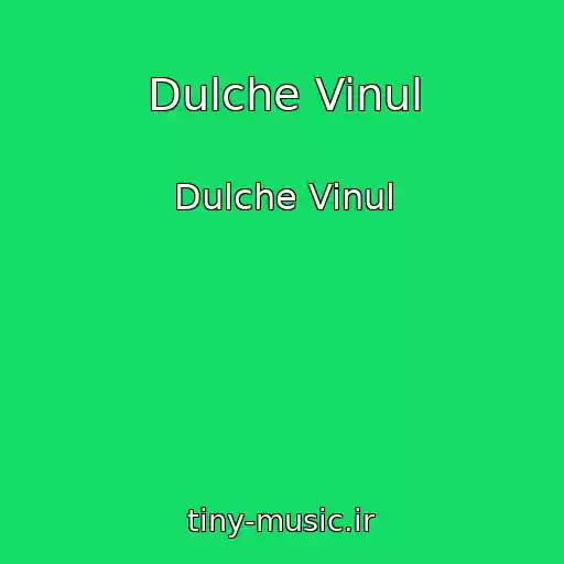 کاور آهنگ Dulche Vinul از Dulche Vinul