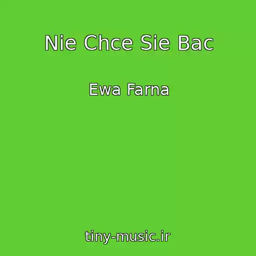 کاور آهنگ Nie Chce Sie Bac از Ewa Farna