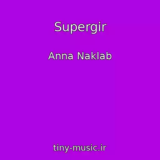 کاور آهنگ Supergir از Anna Naklab