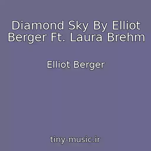 کاور آهنگ Diamond Sky By Elliot Berger Ft. Laura Brehm از Elliot Berger