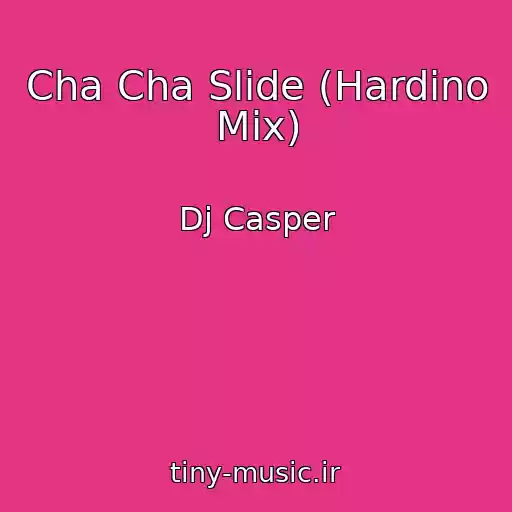 کاور آهنگ Cha Cha Slide (Hardino Mix) از Dj Casper