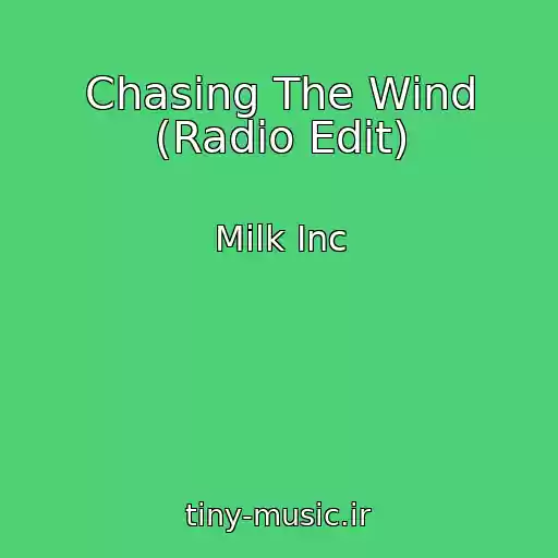 کاور آهنگ Chasing The Wind (Radio Edit) از Milk Inc