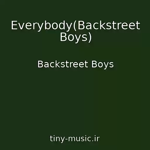کاور آهنگ Everybody(Backstreet Boys) از Backstreet Boys