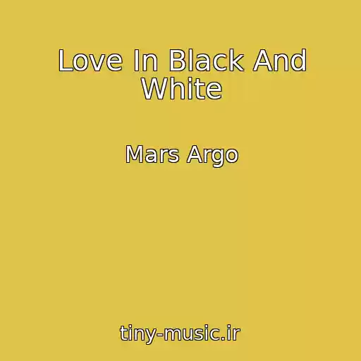 کاور آهنگ Love In Black And White از Mars Argo