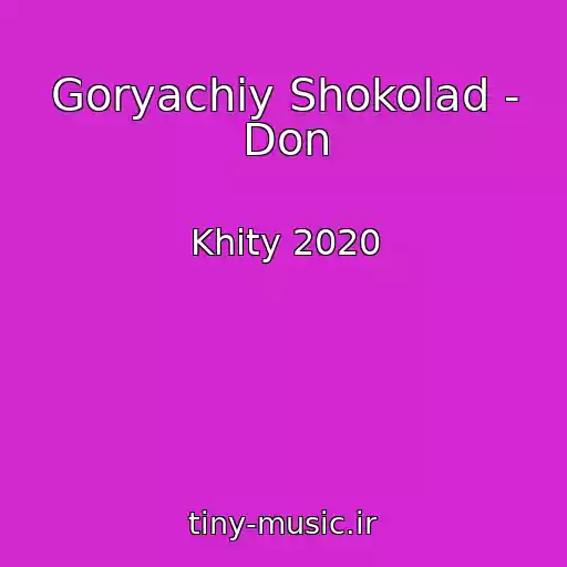 کاور آهنگ Goryachiy Shokolad - Don از Khity 2020