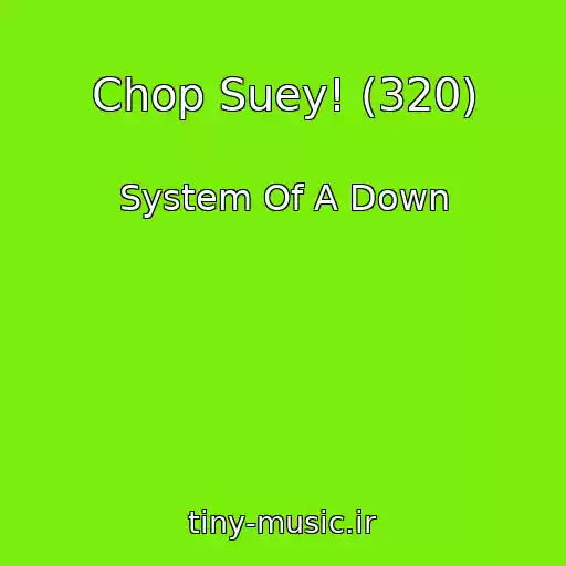 کاور آهنگ Chop Suey! (320) از System Of A Down
