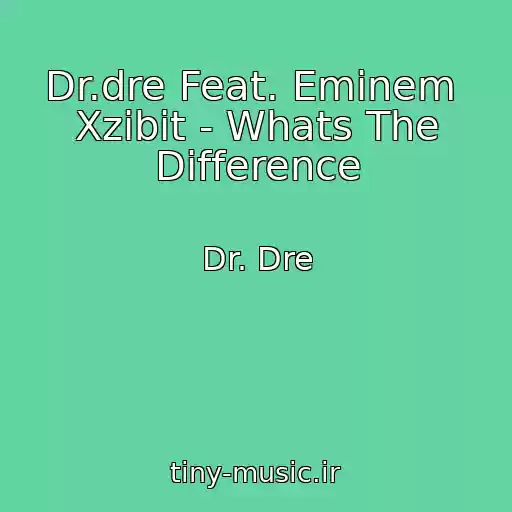 کاور آهنگ Dr.dre Feat. Eminem  Xzibit - Whats The Difference از Dr. Dre