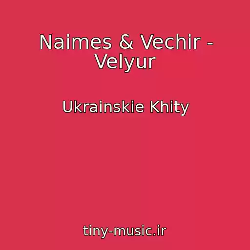 کاور آهنگ Naimes & Vechir - Velyur از Ukrainskie Khity
