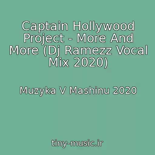 کاور آهنگ Captain Hollywood Project - More And More (Dj Ramezz Vocal Mix 2020) از Muzyka V Mashinu 2020