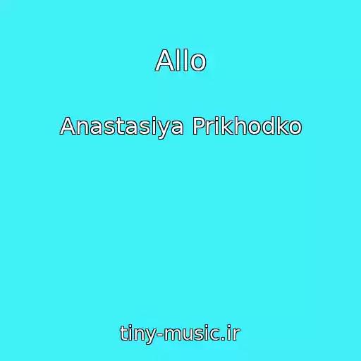 کاور آهنگ Allo از Anastasiya Prikhodko
