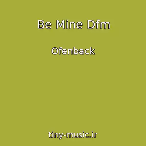 کاور آهنگ Be Mine Dfm از Ofenback