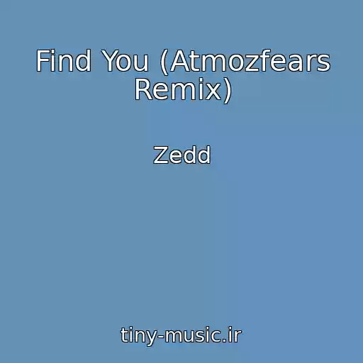 کاور آهنگ Find You (Atmozfears Remix) از Zedd