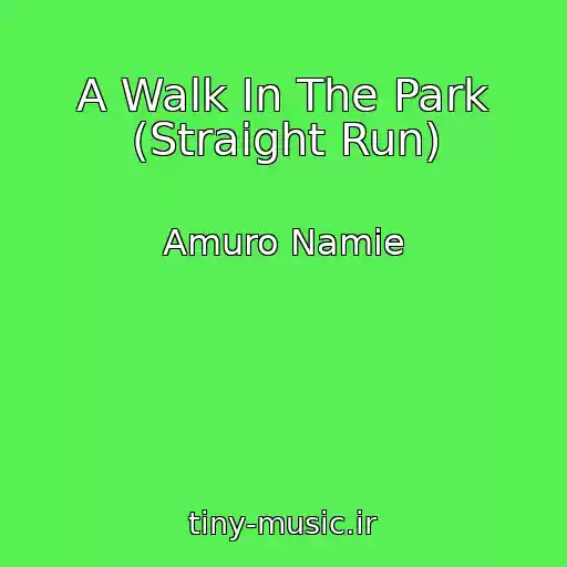 کاور آهنگ A Walk In The Park (Straight Run) از Amuro Namie