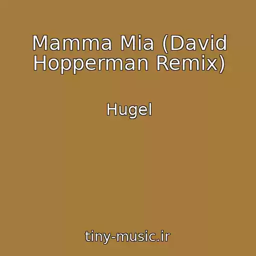 کاور آهنگ Mamma Mia (David Hopperman Remix) از Hugel