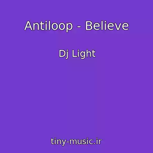 کاور آهنگ Antiloop - Believe از Dj Light