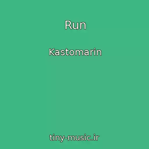 کاور آهنگ Run از Kastomarin