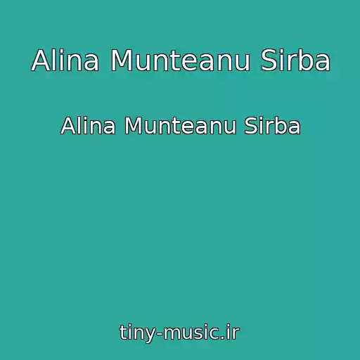 کاور آهنگ Alina Munteanu Sirba از Alina Munteanu Sirba