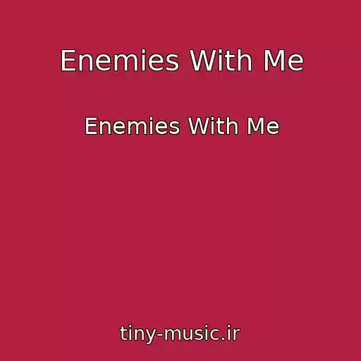 کاور آهنگ Enemies With Me از Enemies With Me
