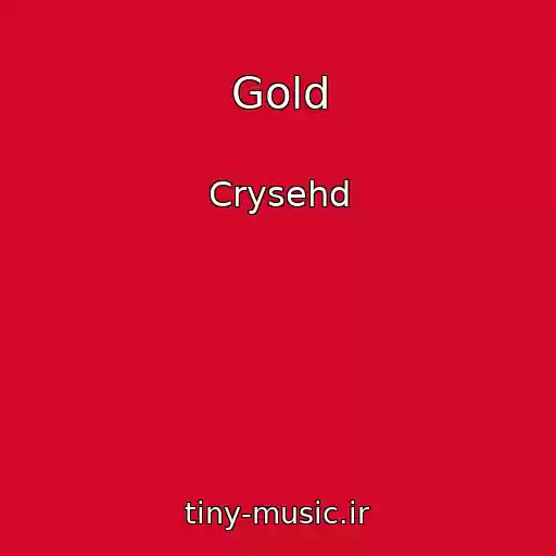 کاور آهنگ Gold از Crysehd