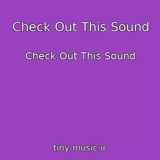 کاور آهنگ Check Out This Sound از Check Out This Sound