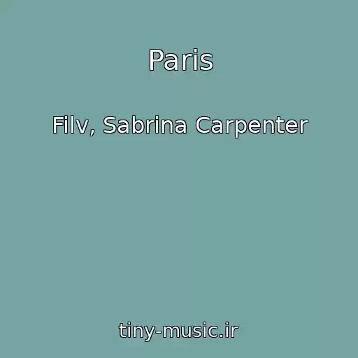 کاور آهنگ Paris از Filv, Sabrina Carpenter