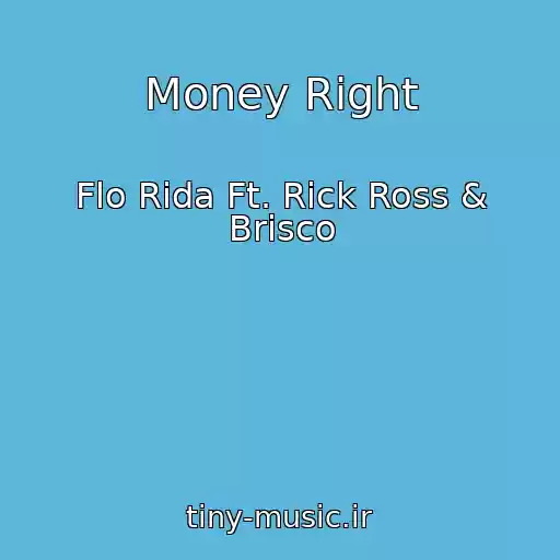 کاور آهنگ Money Right از Flo Rida Ft. Rick Ross & Brisco