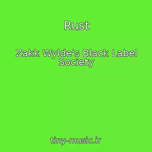 کاور آهنگ Rust از Zakk Wylde's Black Label Society