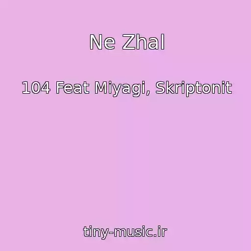 کاور آهنگ Ne Zhal از 104 Feat Miyagi, Skriptonit