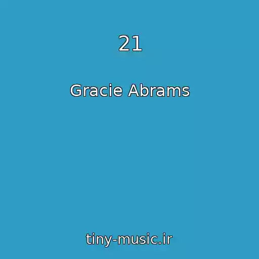 کاور آهنگ 21 از Gracie Abrams