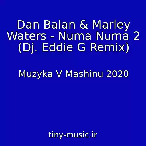کاور آهنگ Dan Balan & Marley Waters - Numa Numa 2 (Dj. Eddie G Remix) از Muzyka V Mashinu 2020