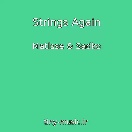 کاور آهنگ Strings Again از Matisse & Sadko