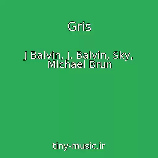کاور آهنگ Gris از J Balvin, J. Balvin, Sky, Michael Brun