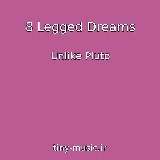 کاور آهنگ 8 Legged Dreams از Unlike Pluto