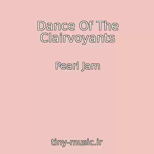 کاور آهنگ Dance Of The Clairvoyants از Pearl Jam
