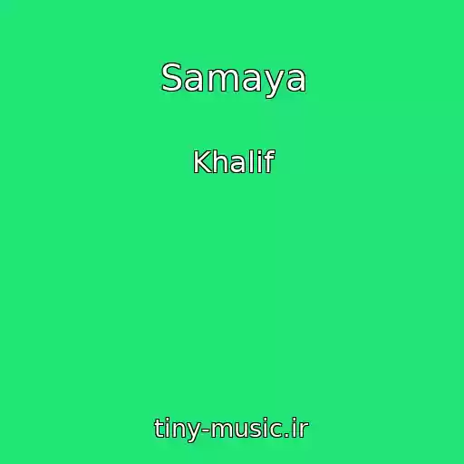 کاور آهنگ Samaya از Khalif