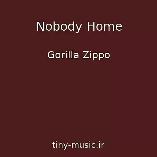 کاور آهنگ Nobody Home از Gorilla Zippo
