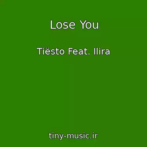 کاور آهنگ Lose You از Tiësto Feat. Ilira
