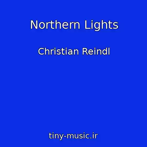 کاور آهنگ Northern Lights از Christian Reindl
