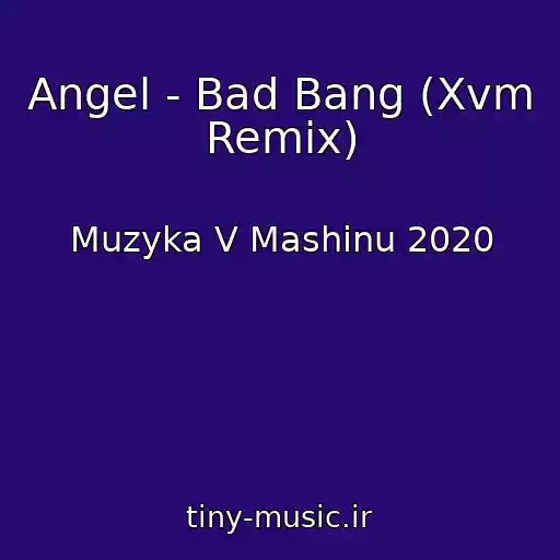 کاور آهنگ Angel - Bad Bang (Xvm Remix) از Muzyka V Mashinu 2020