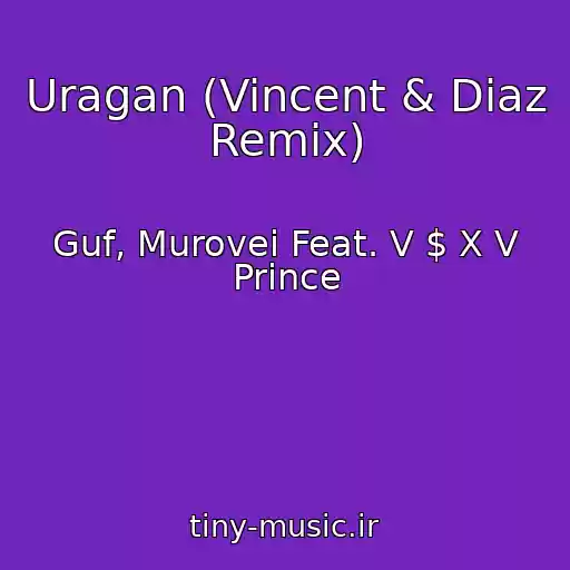 کاور آهنگ Uragan (Vincent & Diaz Remix) از Guf, Murovei Feat. V $ X V Prince
