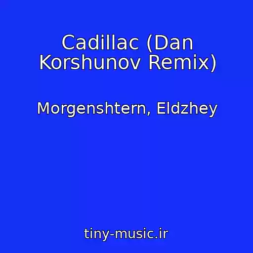کاور آهنگ Cadillac (Dan Korshunov Remix) از Morgenshtern, Eldzhey